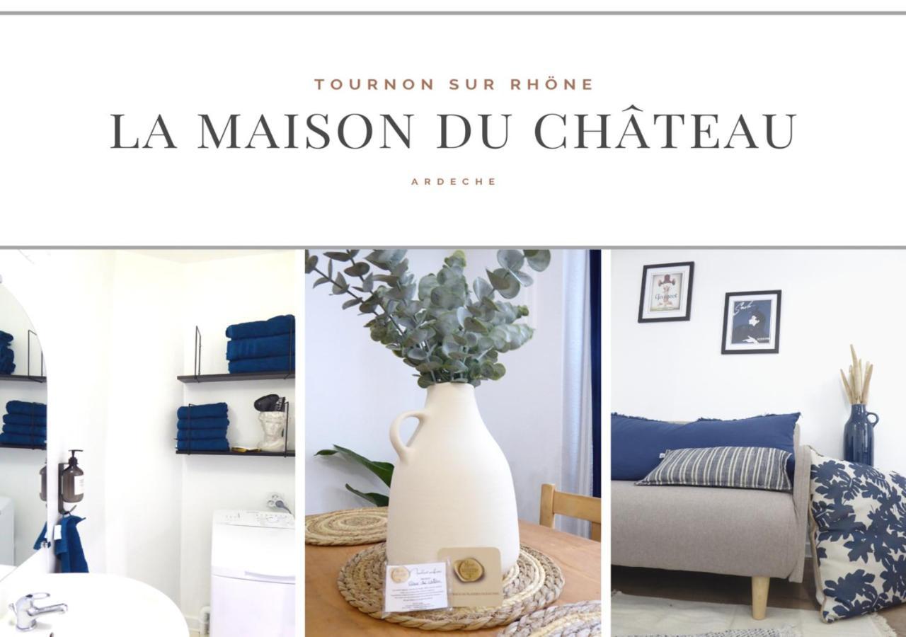 La Maison Du Chateau Au Calme Et Centrale Tournon-sur-Rhone Dış mekan fotoğraf